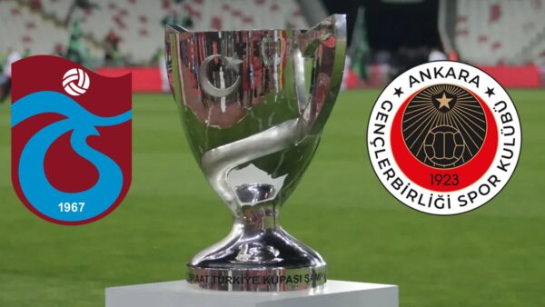 Gençlerbirliği – Trabzonspor Ziraat Türkiye Kupası Yarı Final Maçı Ne Zaman?