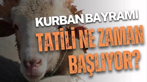 Kurban Bayramı Tatili Başladı Mı?