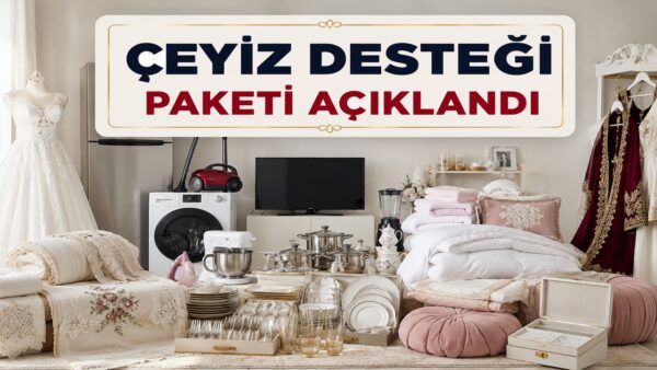 350 Bin TL’ye Kadar Faizsiz Çeyiz Desteği Başvuruları Başladı: Şartlar ve Yaş Sınırı Açıklandı
