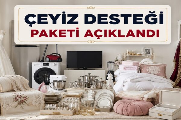 350 Bin TL’ye Kadar Faizsiz Çeyiz Desteği Başvuruları Başladı: Şartlar ve Yaş Sınırı Açıklandı