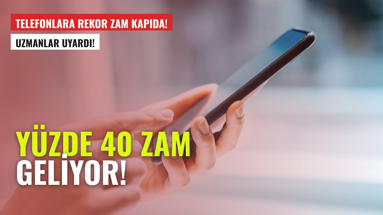 Akıllı Telefonlara Yüzde 40 Zam Geliyor!