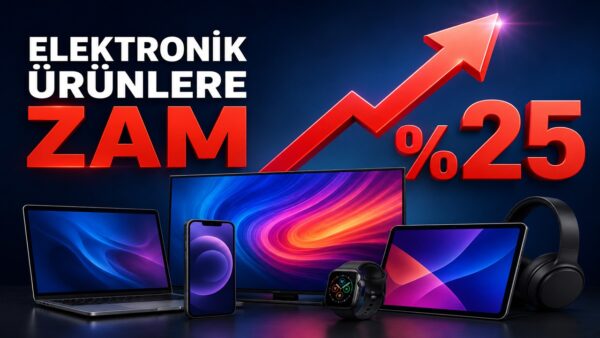 Elektronik Ürünler İçin Yüzde 25 Zam Kapıda