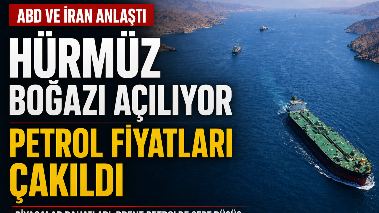 ABD ve İran Anlaştı: Hürmüz Boğazı Açılıyor, Petrol Fiyatları Çakıldı!