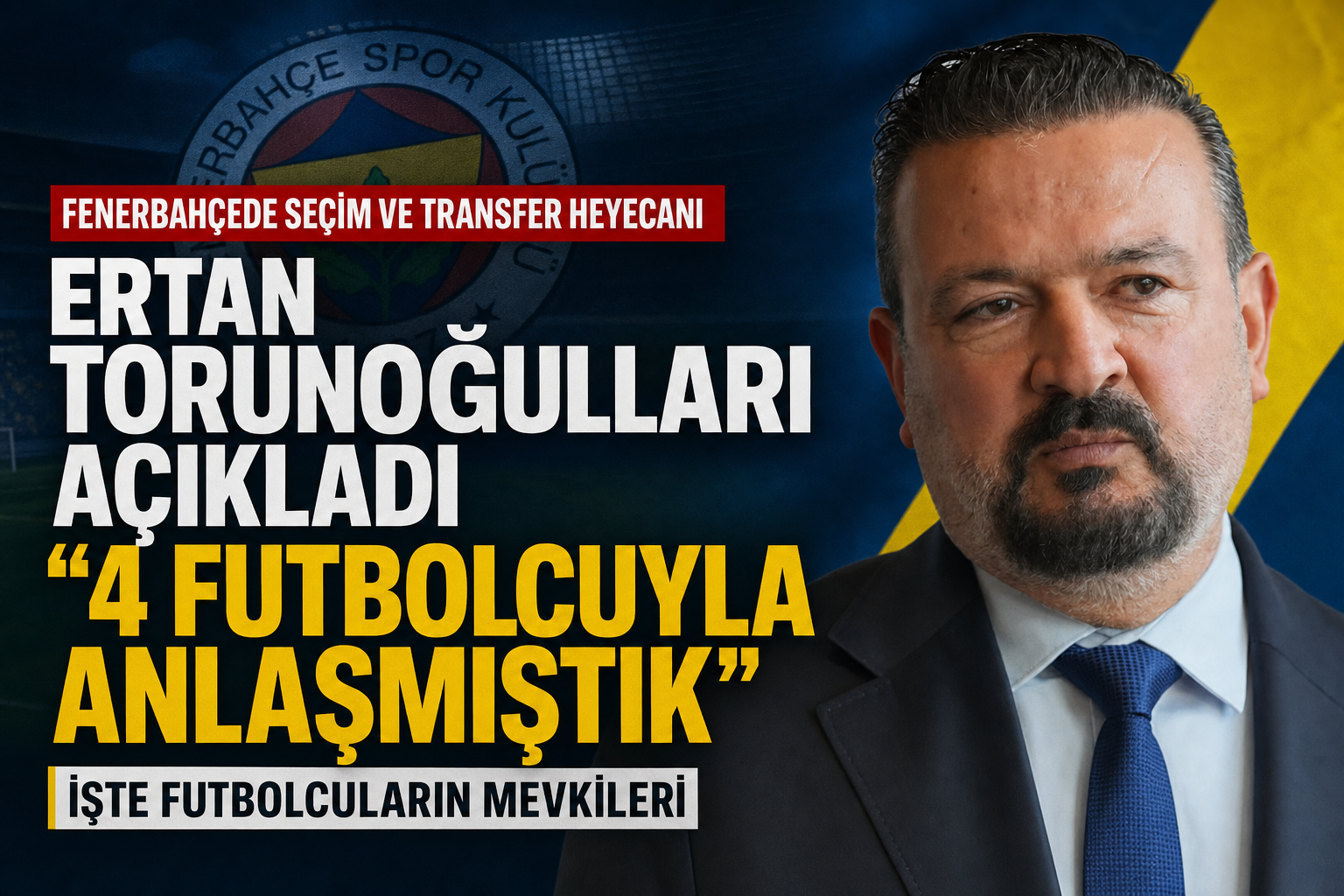 Fenerbahçe’de Seçim ve Transfer Heyecanı!