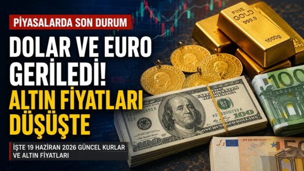 19 Haziran döviz ve altın fiyatları: Dolar, euro ve altında son durum