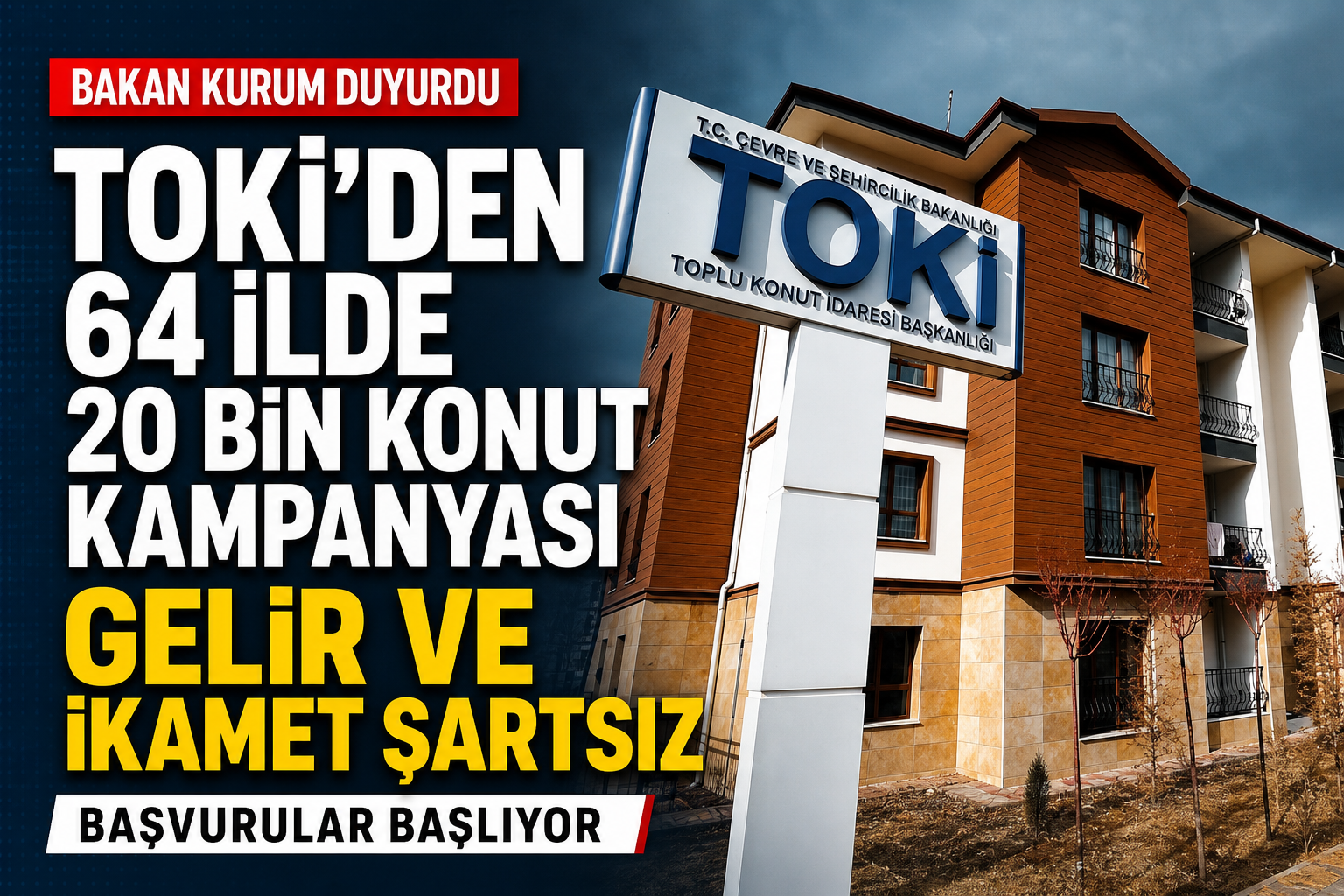 TOKİ’den Gelir ve İkamet Şartsız Konut Kampanyası: 64 İlde 20 Bin Konut!