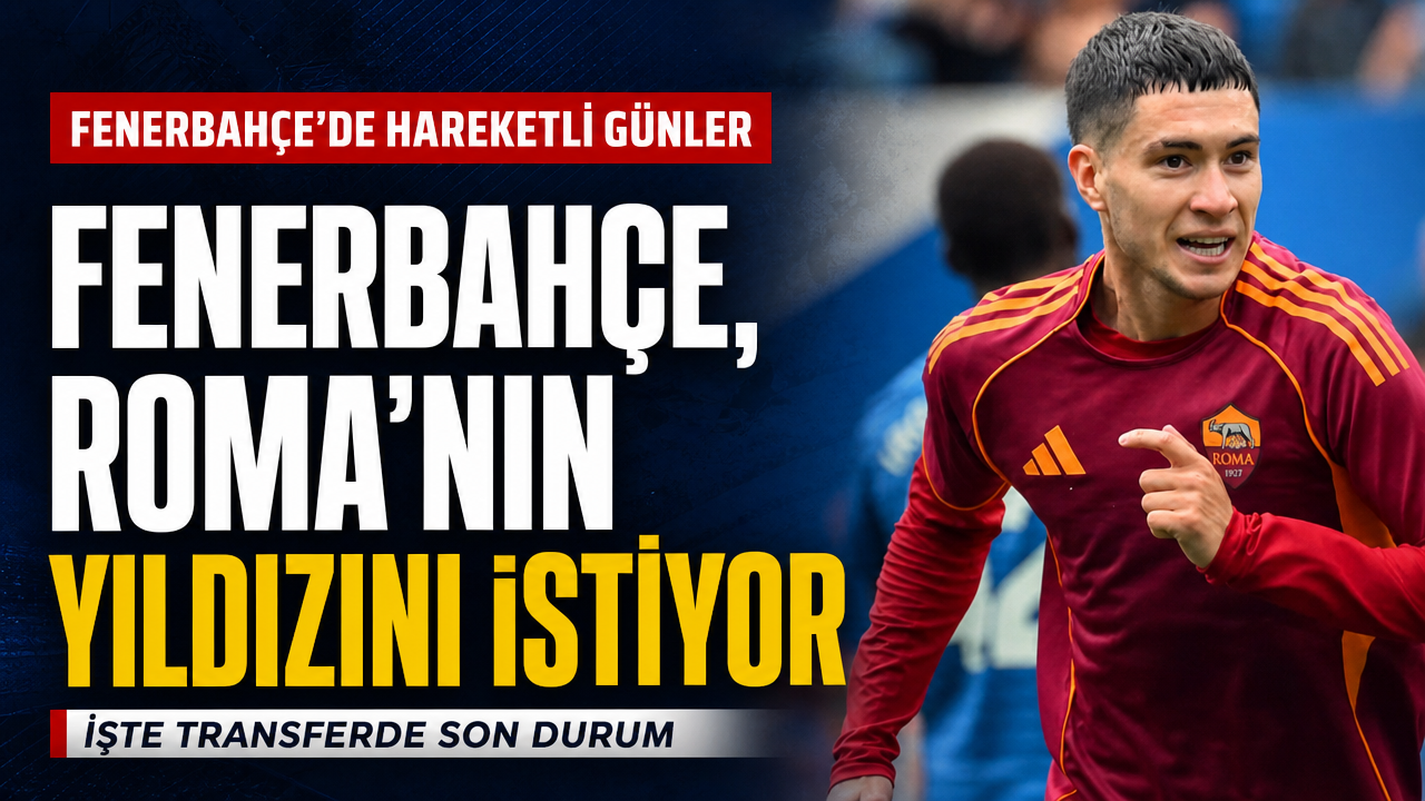 Fenerbahçe, Roma’nın yıldızını istiyor