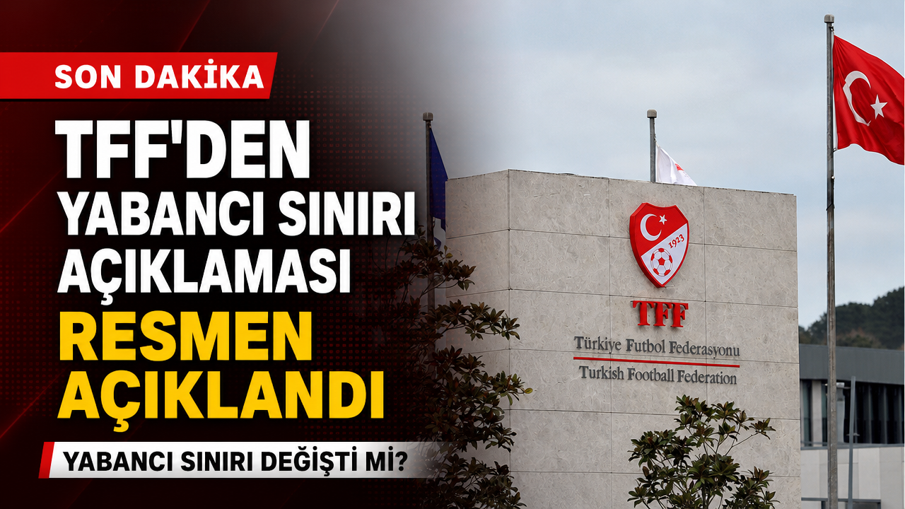 TFF yabancı sınırını duyurdu