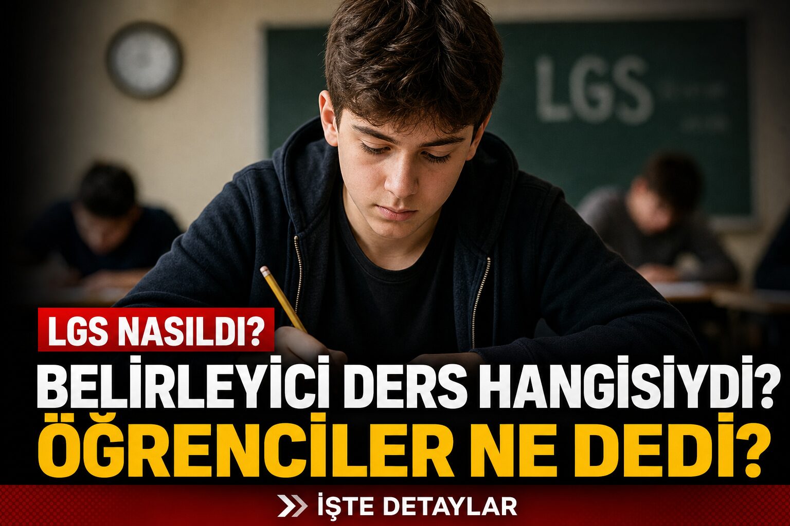 LGS 2026 Nasıldı? Zor muydu Kolay mıydı? İşte Öğrencilerden LGS Yorumları