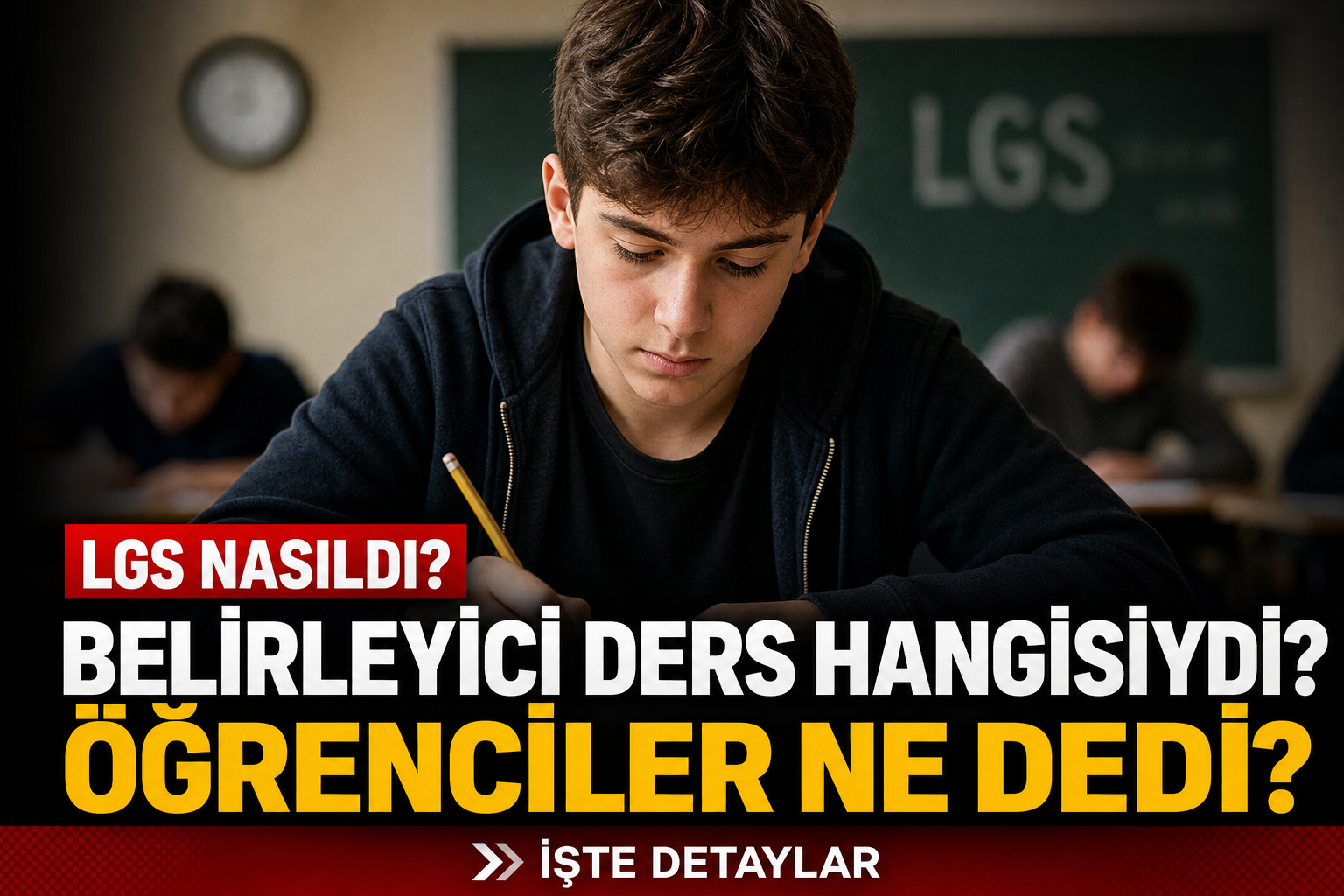 LGS 2026 Nasıldı? Zor muydu Kolay mıydı? İşte Öğrencilerden LGS Yorumları