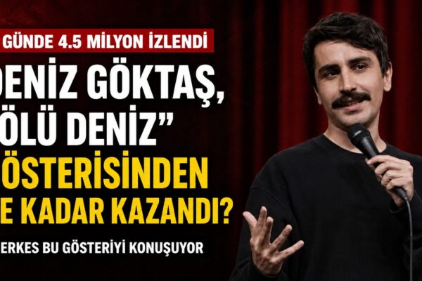 Deniz Göktaş, YouTube’a yüklediği “Ölü Deniz” gösterisinden para kazandı mı, ne kadar kazandı?