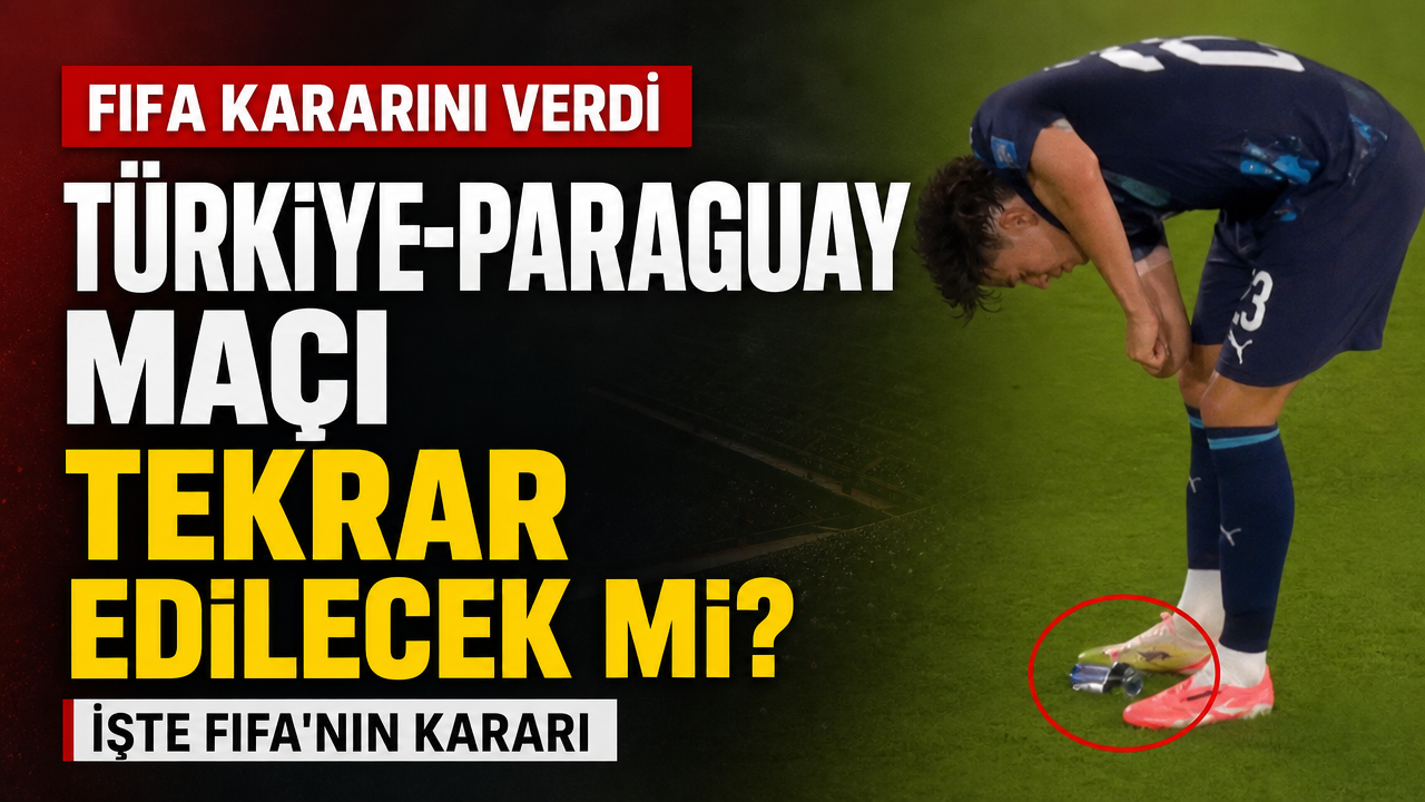 FIFA, Türkiye-Paraguay maçının tekrar alınmasına ilişkin kararını verdi