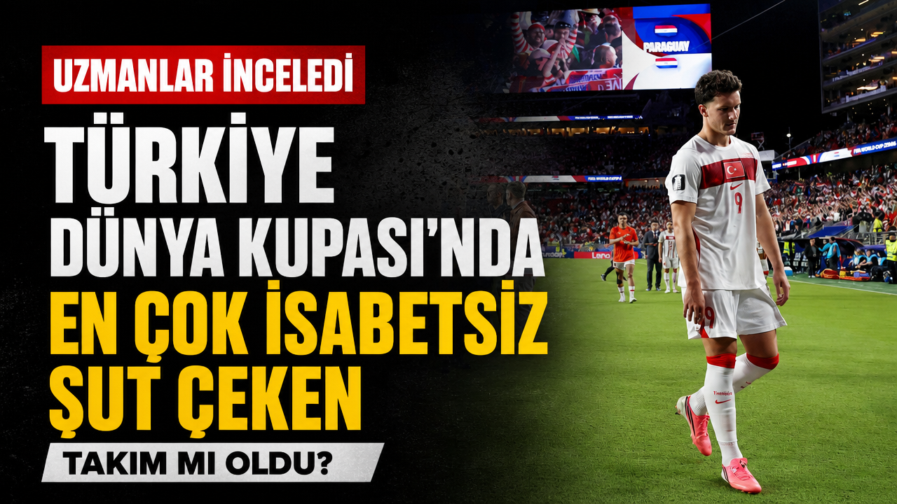 Türkiye Dünya Kupası’nda en çok isabetsiz şut çeken takım mı oldu?