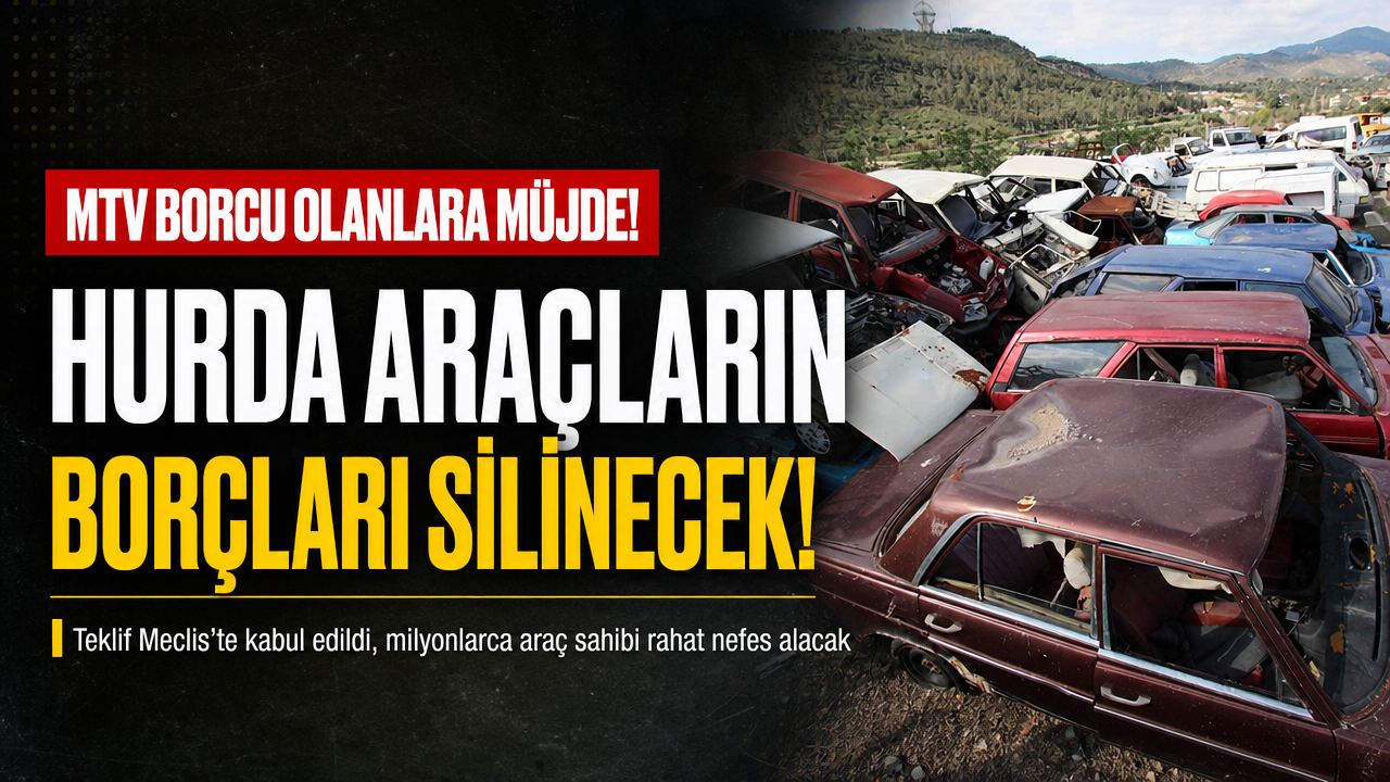 Hurda araç kanun teklifi Meclis’te! 2000 model ve altı araçların borcu silinecek