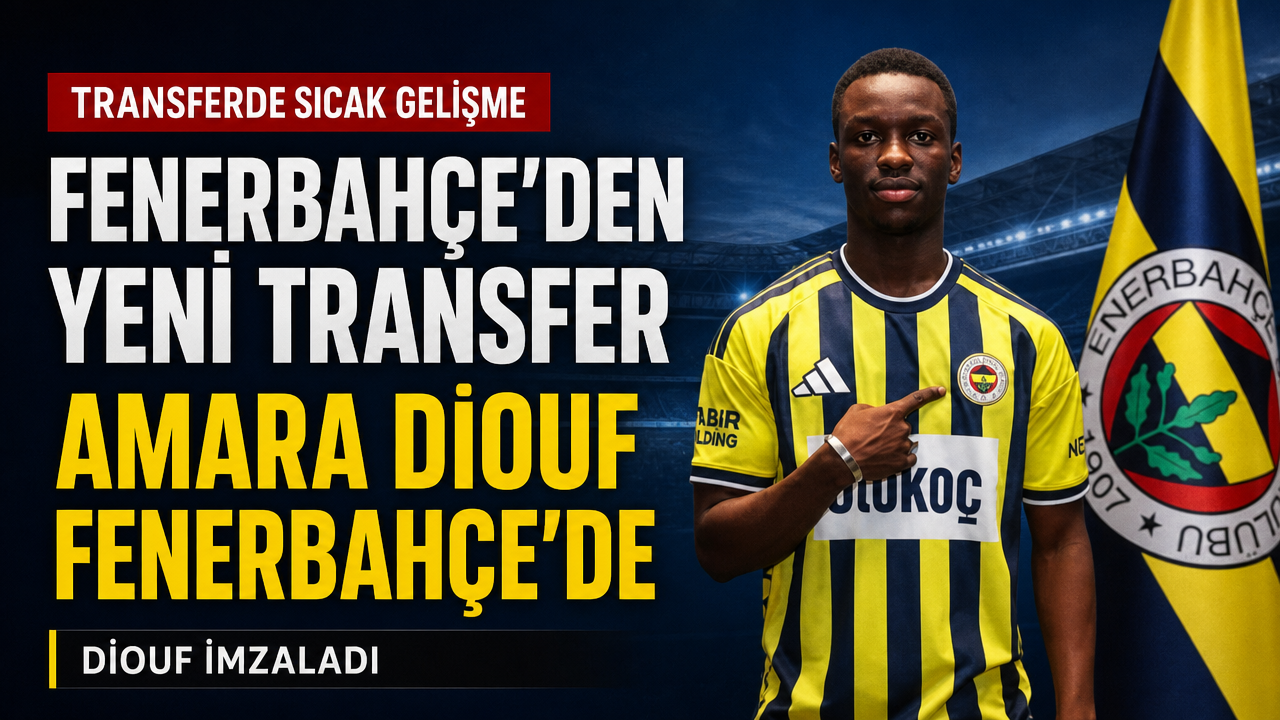 Fenerbahçe, Amara Diouf’u transfer etti
