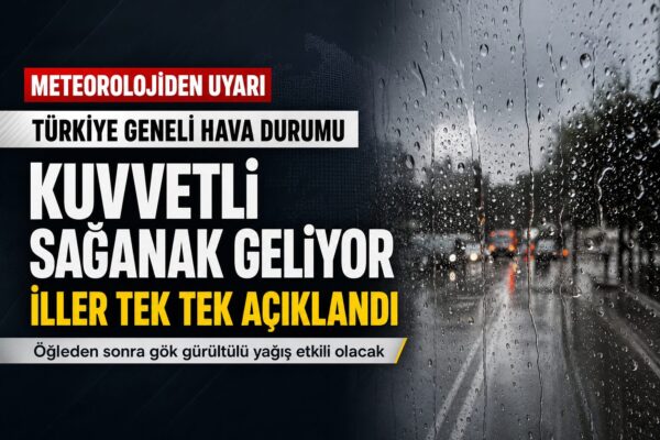 Meteoroloji Açıkladı:Türkiye’nin Birçok Bölgesinde Yağış Etkili Olacak
