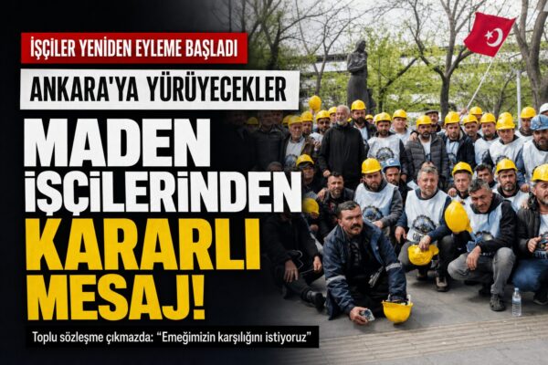 Doruk Madencilik İşçileri: “Perşembe Günü Ankara’ya Yürüyeceğiz”