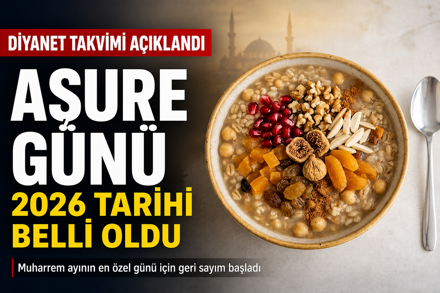Aşure Günü 2026 Ne Zaman? Diyanet Muharrem Ayı Takvimini Açıkladı