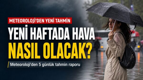 Yeni haftada hava nasıl olacak? İşte bölge bölge 5 günlük tahmin