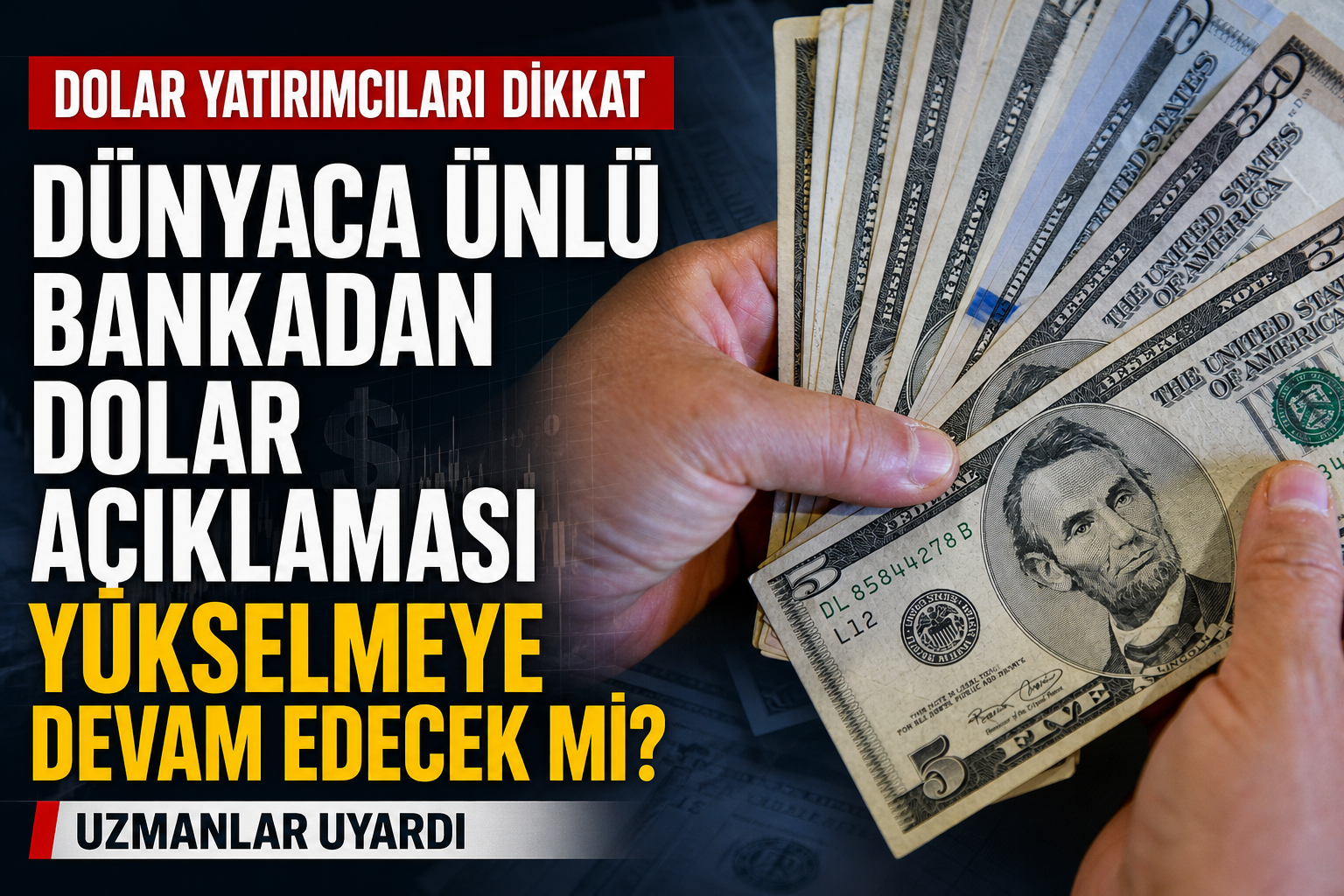 ING’den Rekor Kıran Dolar Açıklaması: Daha da Yükselebilir!