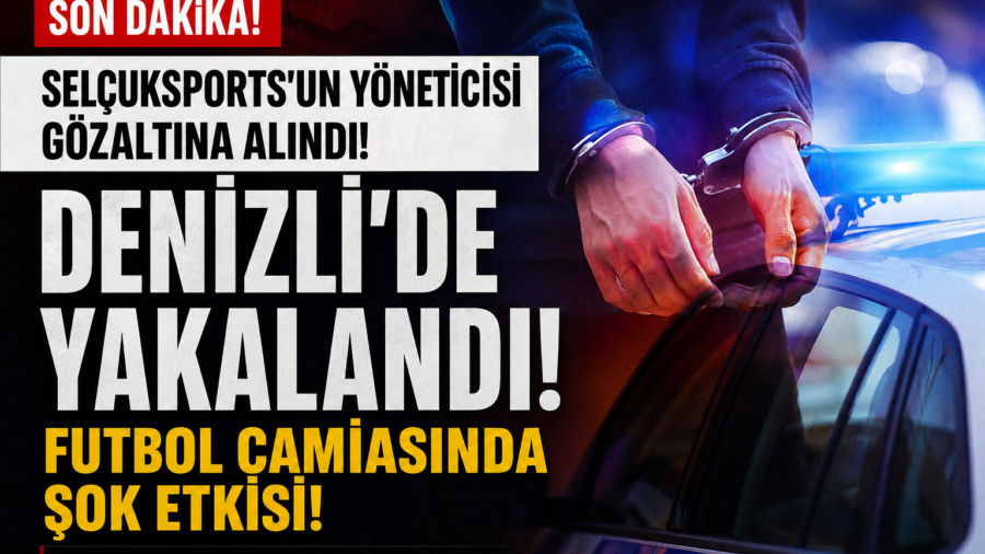 Selçuksports’un Yöneticisi Gözaltına Alındı!