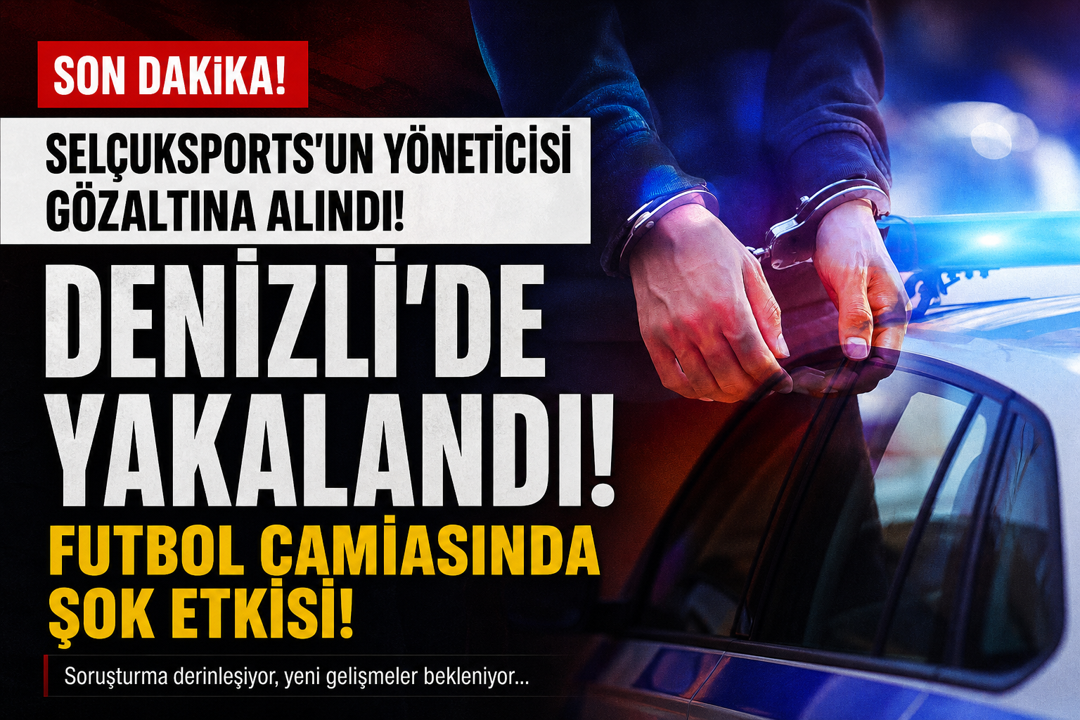 Selçuksports’un Yöneticisi Gözaltına Alındı!