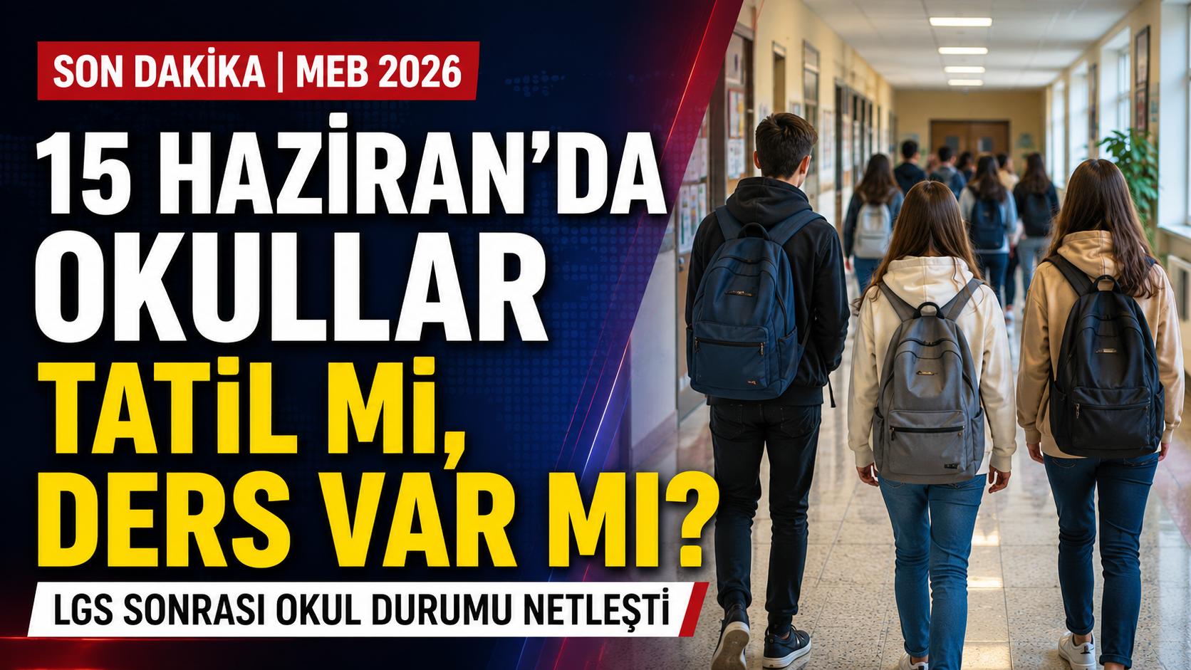 15 Haziran Pazartesi Okullar Tatil Mi? LGS Sonrası Eğitim Var Mı?