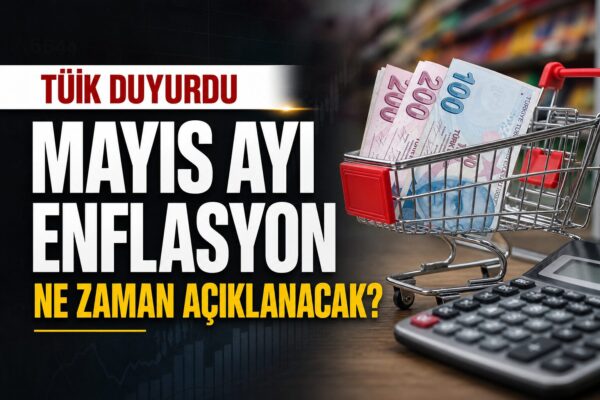 TÜİK Mayıs 2026 Enflasyon Verilerini Ne Zaman Açıklayacak?