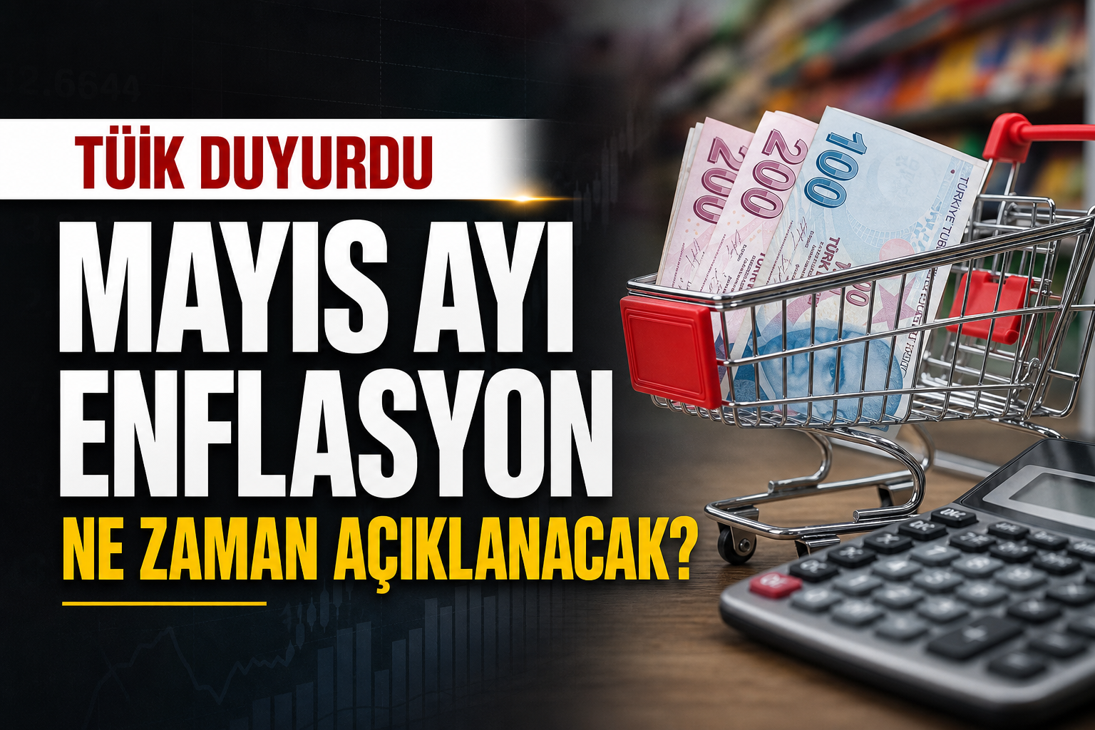 TÜİK Mayıs 2026 Enflasyon Verilerini Ne Zaman Açıklayacak?