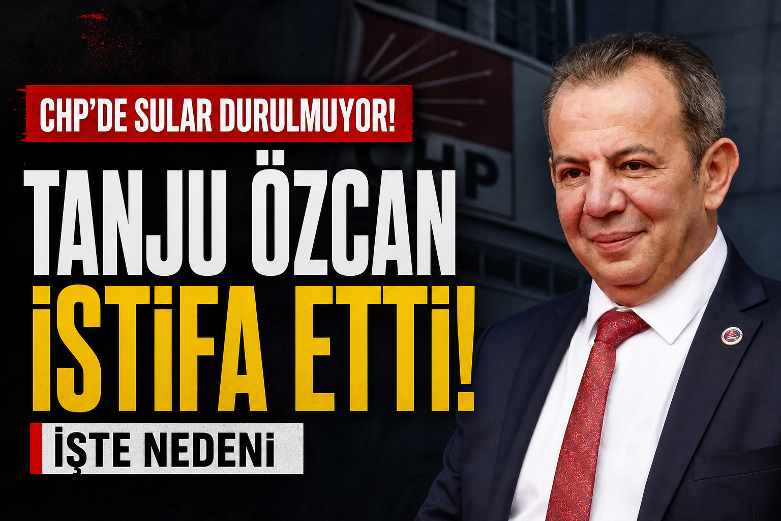 Tanju Özcan CHP’den Neden İstifa Etti?