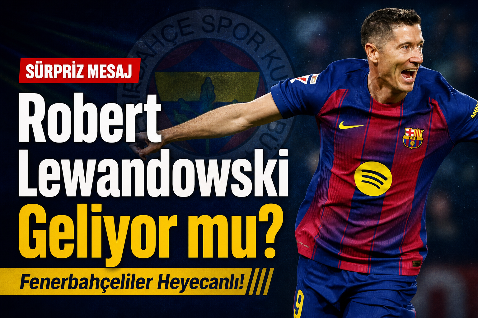 Dünya Yıldızı Robert Lewandowski İçin Fenerbahçe İddiası: “Türkiye Olacak”