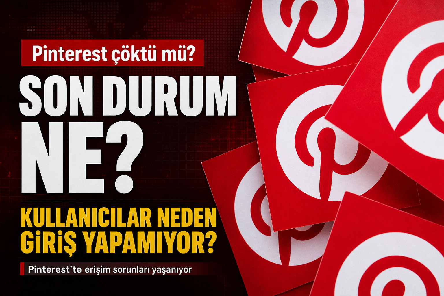 7 Haziran Pinterest Çöktü mü? Pinterest Giriş Sorunları Arttı!