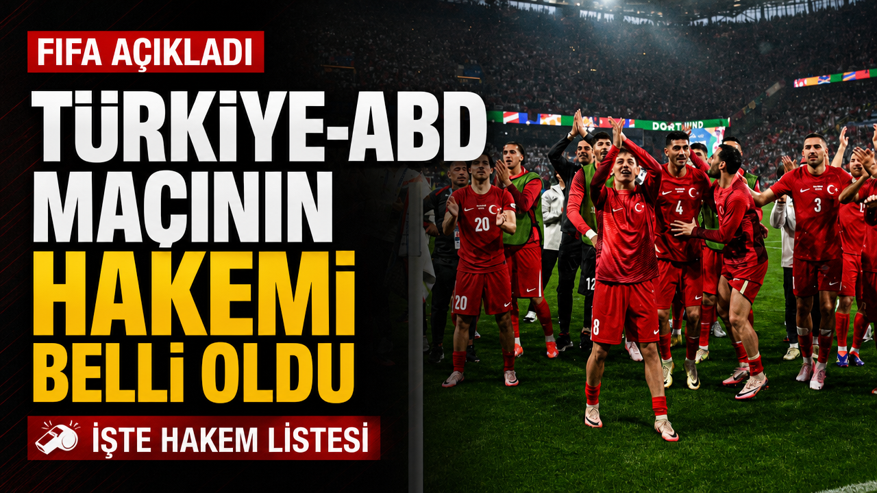 Türkiye – ABD maçının hakemi belli oldu