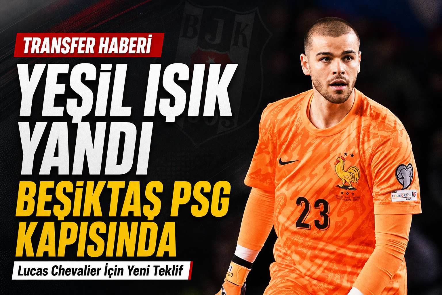 Yeşil Işık Yandı: Lucas Chevalier Beşiktaş Yolunda mı?