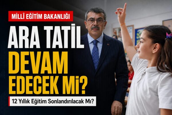 Ara Tatil Kalkıyor Mu? Milli Eğitim Bakanı Yusuf Tekin’den Son Açıklama