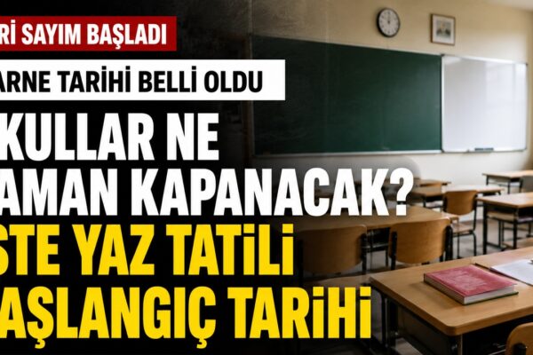 Okullar Ne Zaman Kapanacak 2026? Karne Günü ve Yaz Tatili Tarihi Açıklandı