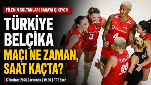 Türkiye – Belçika voleybol maçı ne zaman, saat kaçta?