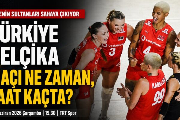 Türkiye – Belçika voleybol maçı ne zaman, saat kaçta?