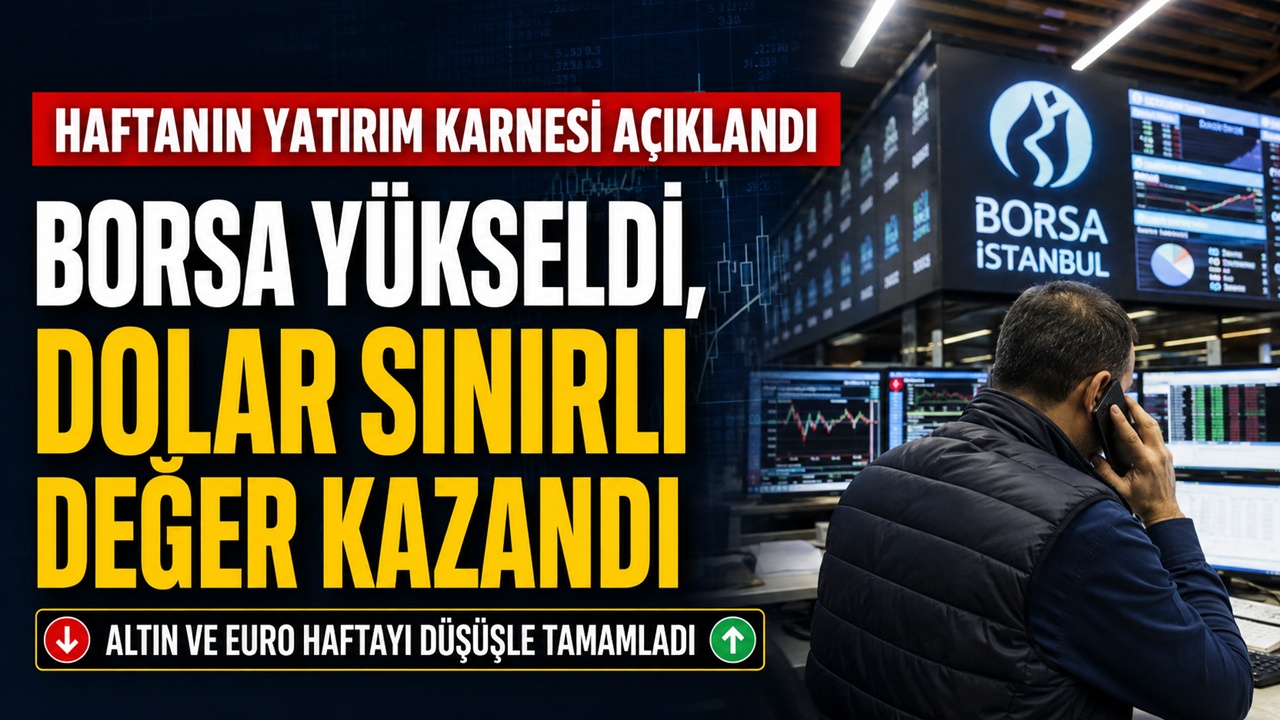 15-19 Haziran haftasında yatırımcı ne kazandı? Borsa, dolar, euro ve altında son durum