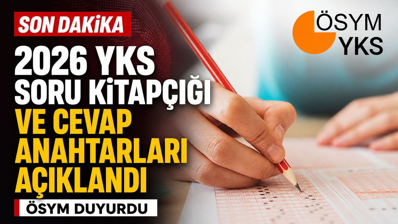 YKS 2026 soru kitapçığı ve cevap anahtarı yayımlandı