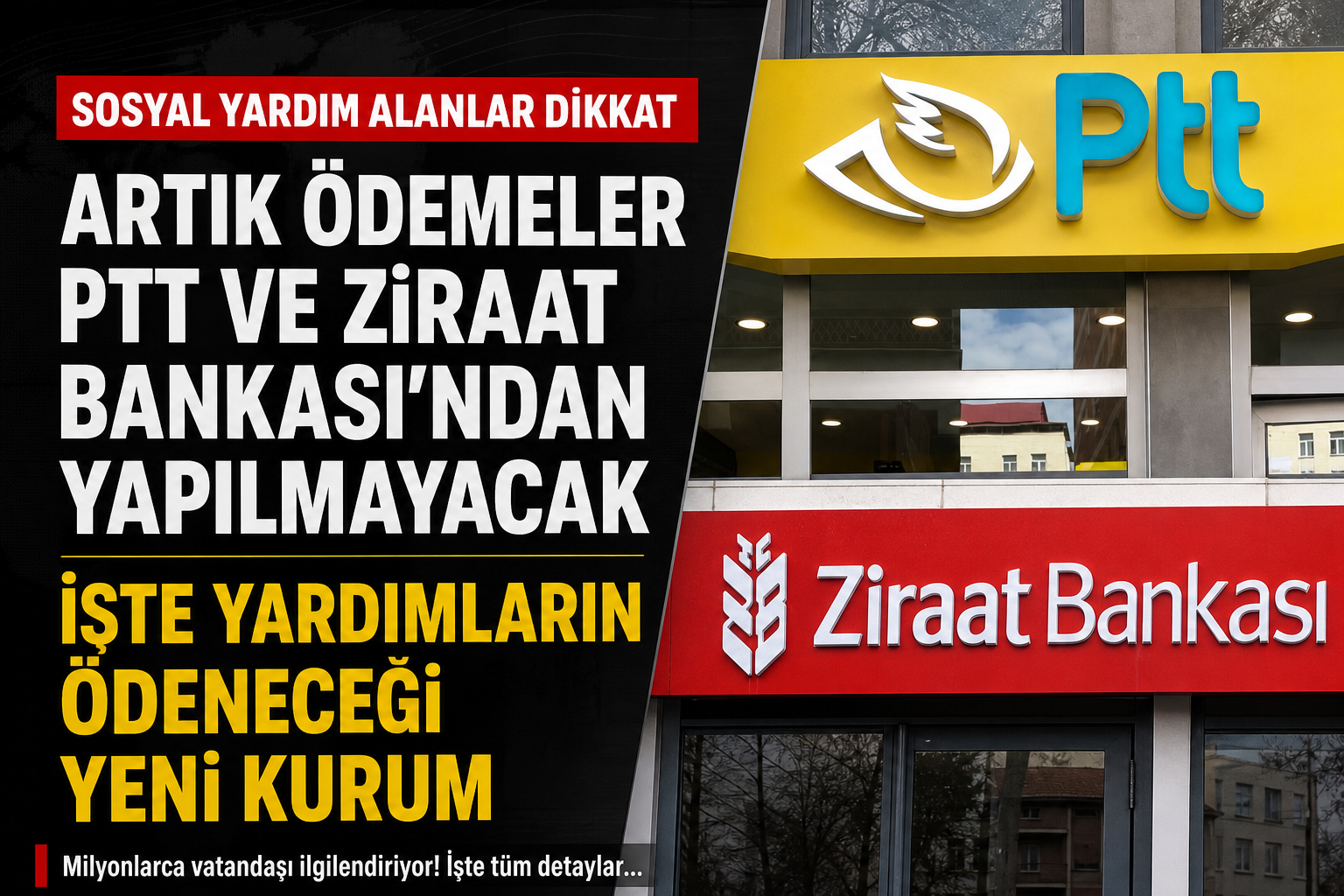 Sosyal Yardım Ödemeleri Artık PTT ve Ziraat Bankası’ndan Yapılmayacak!