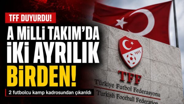 A Milli Takım’da 2 Ayrılık Birden! TFF Resmi Açıklamayı Yaptı
