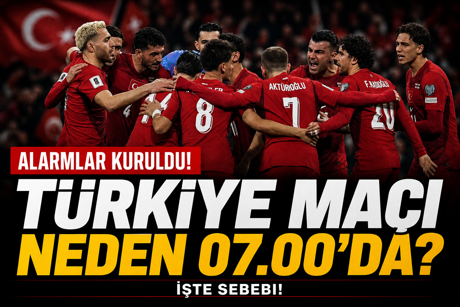 Türkiye A Milli Takımının Maçı Neden 07.00’da?