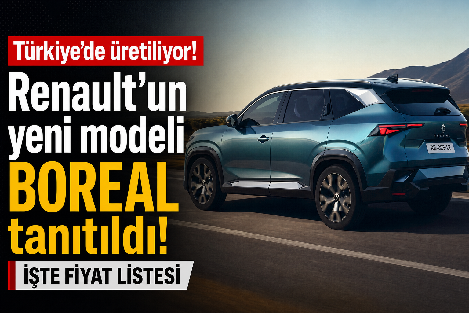 Türkiye’de Satılacak Renault Boreal Fiyat Listesi Açıklandı!