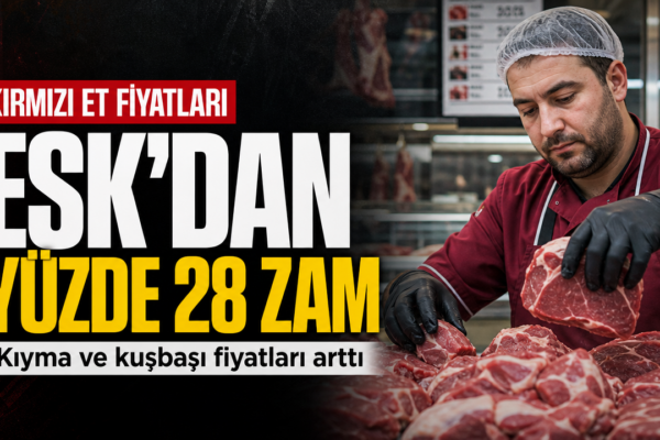ESK kırmızı et ürünlerine yüzde 28 zam yaptı