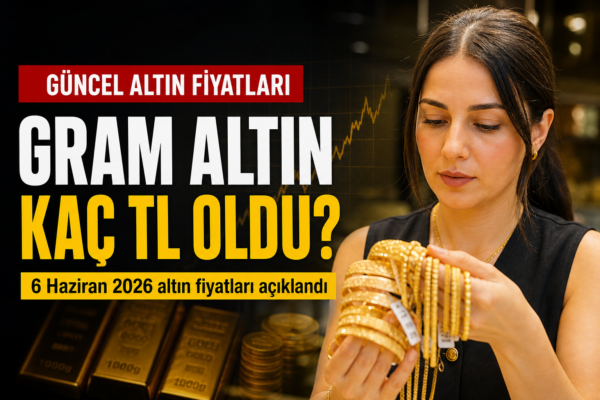 6 Haziran 2026: Gram Altın, Çeyrek Altın ve Tam Altın Bugün Kaç Lira?