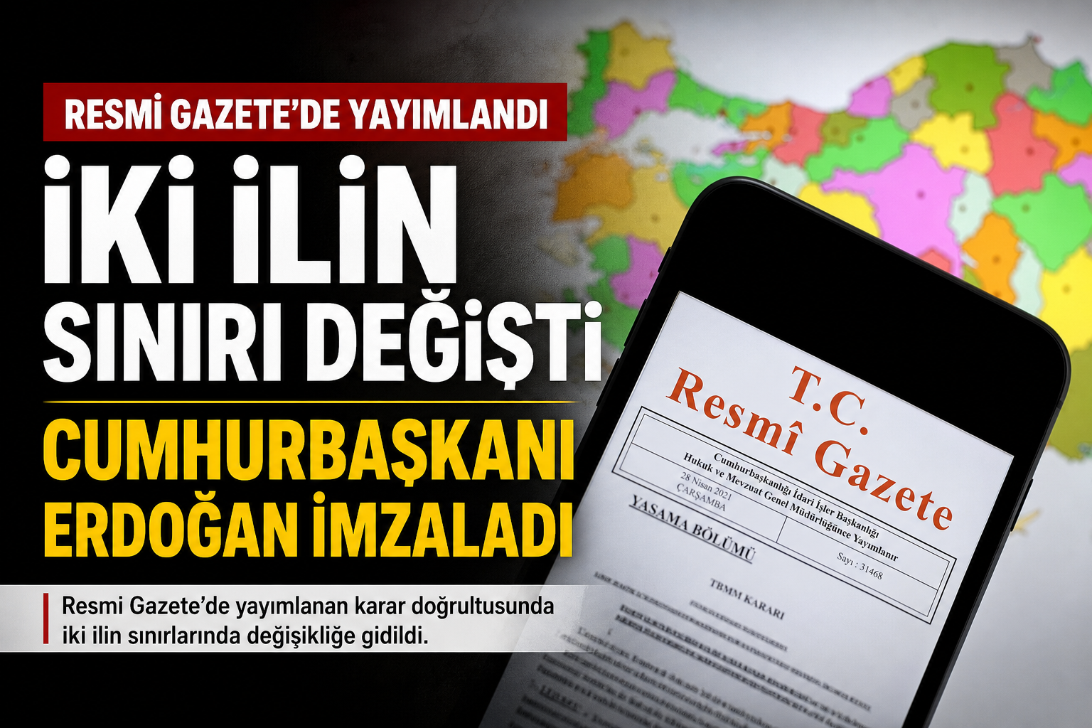 2 İlin Sınırı Değişti: Cumhurbaşkanı Kararı Yayımlandı!