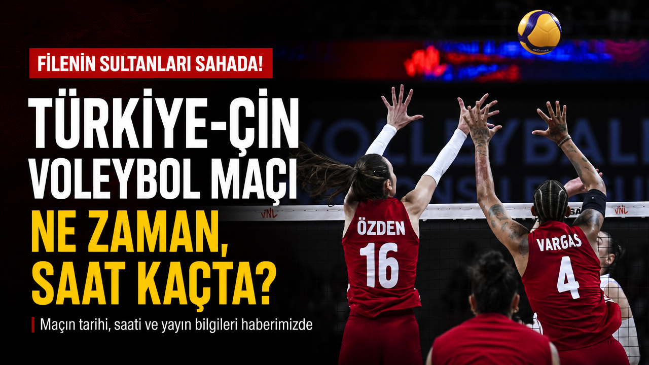 Türkiye-Çin voleybol karşılaşmasının saati belli oldu