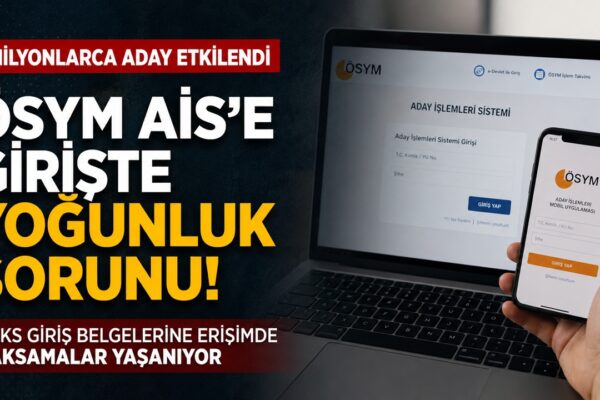 ÖSYM Çöktü Mü? 10 Haziran 2026 ÖSYM AİS Sistem Hatası