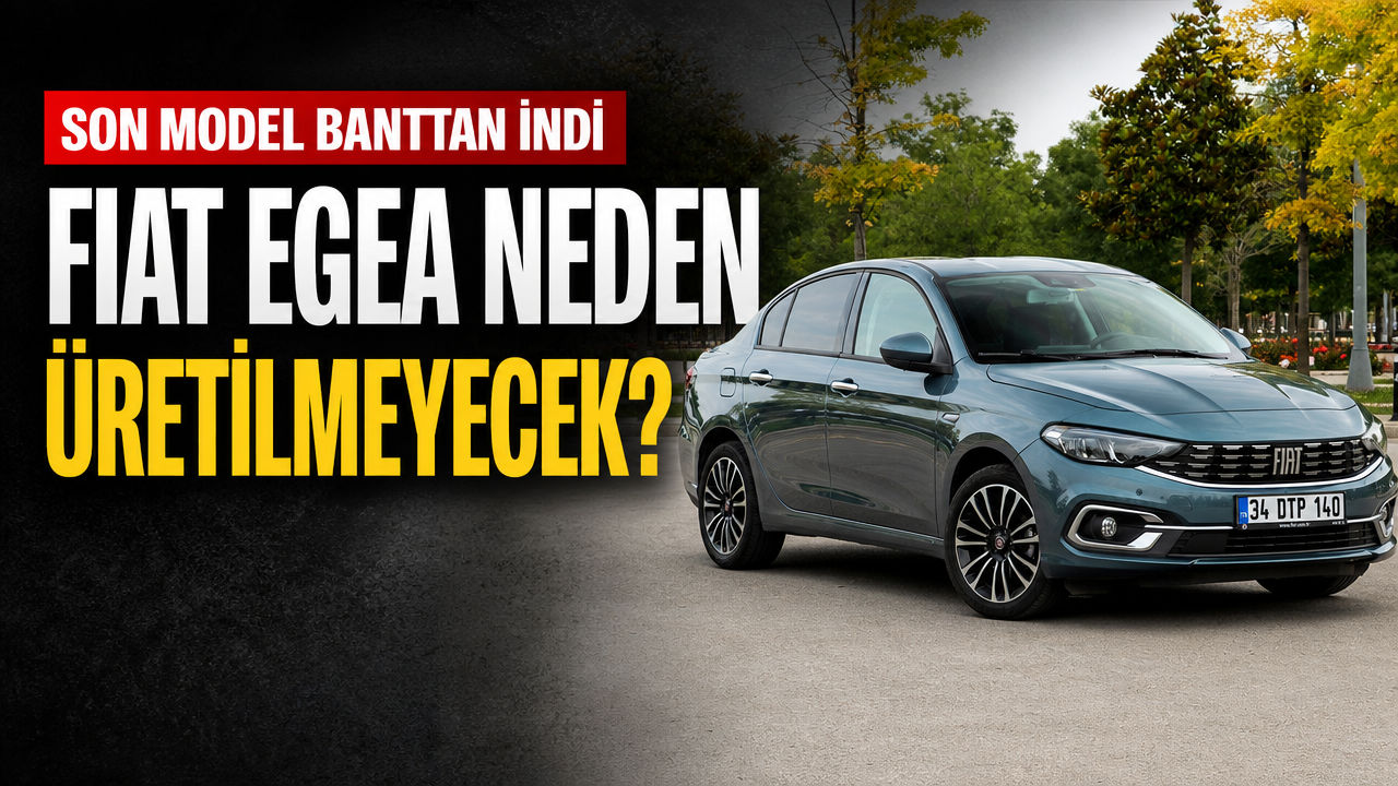 Egea neden üretilmeyecek? Türkiye’nin en çok satan arabası artık yok!